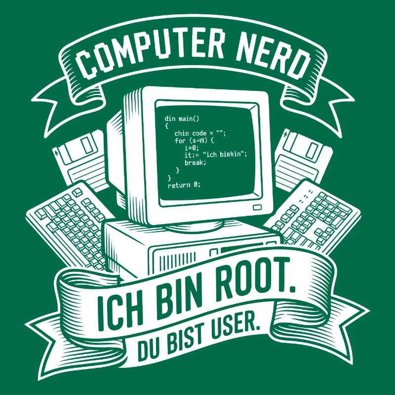 Ich bin Root Computer Nerd