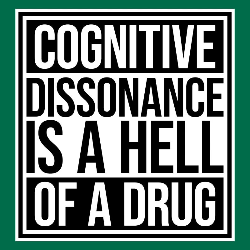 La dissonance cognitive est un sacré dicton.