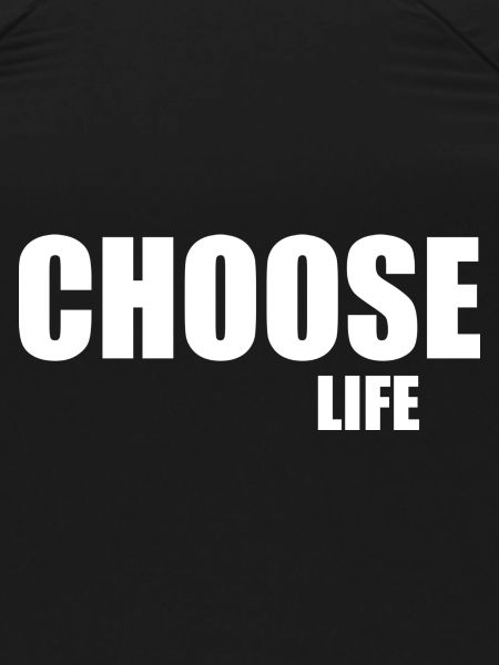 Choose life