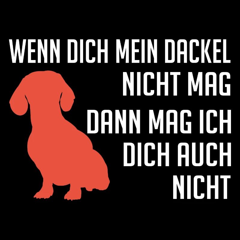 Wenn Dich mein Dackel nicht mag