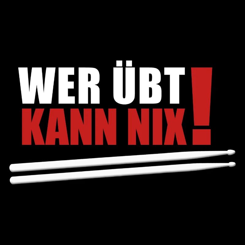 wer übt kann nix