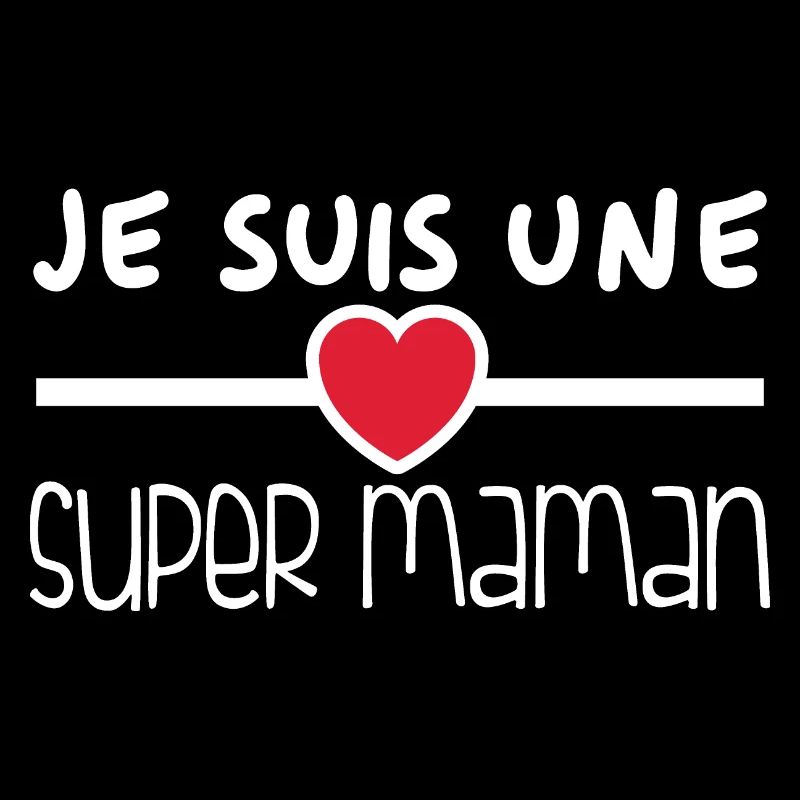 Je suis une super maman
