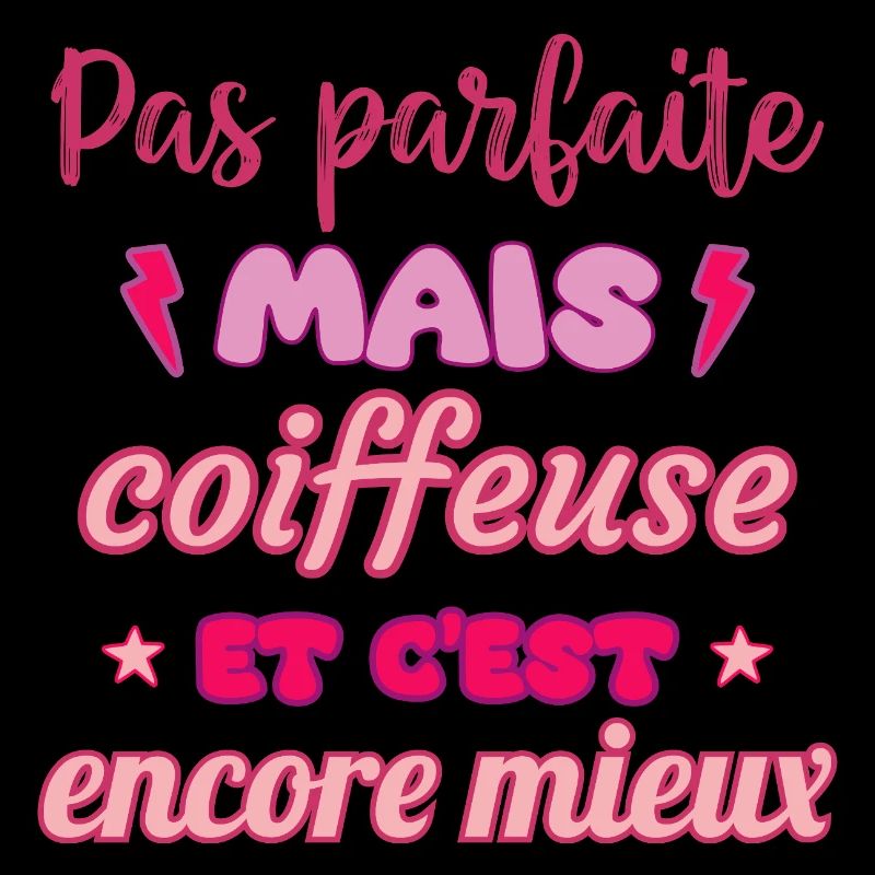 paPas parfaite mais coiffeuse,cadeau coiffeuse