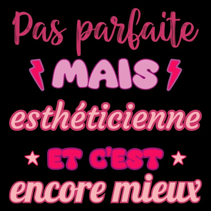 Pas parfaite mais esthéticienne, idée cadeau