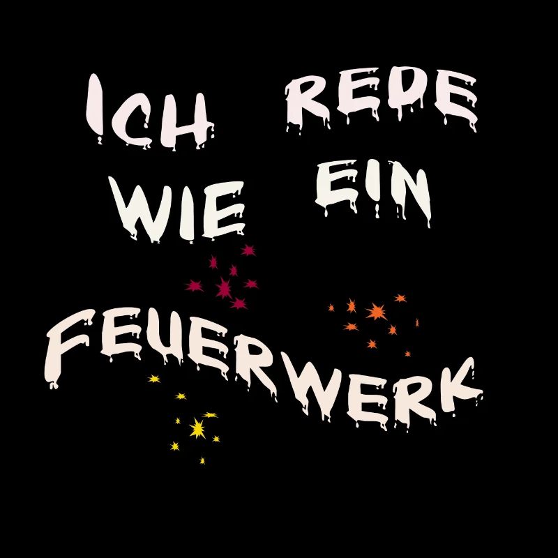 Ich rede wie ein Feuerwerk