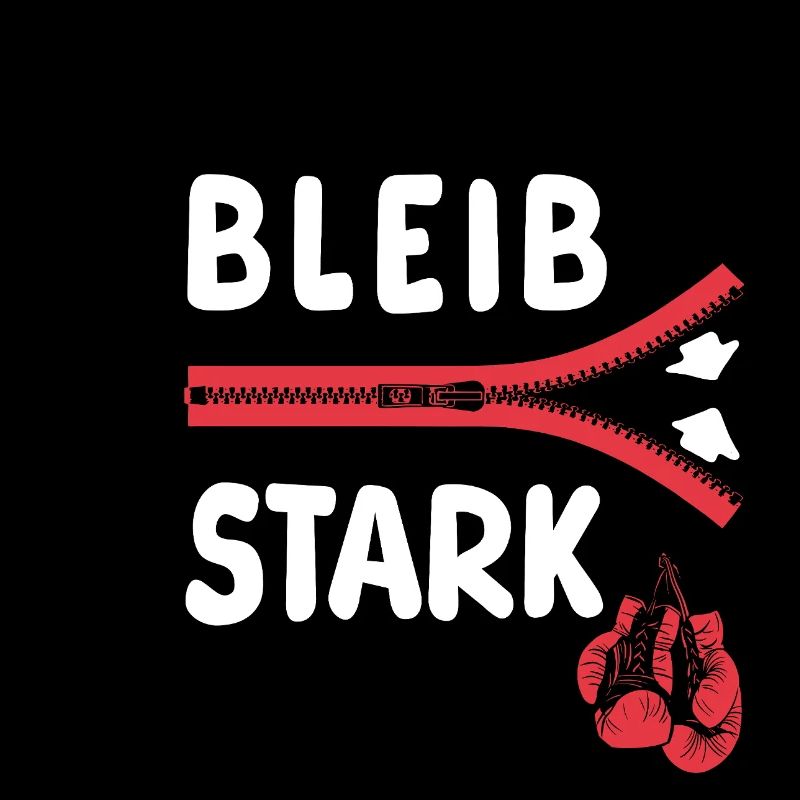 Bleib stark - Motivation - Mut - Kraft