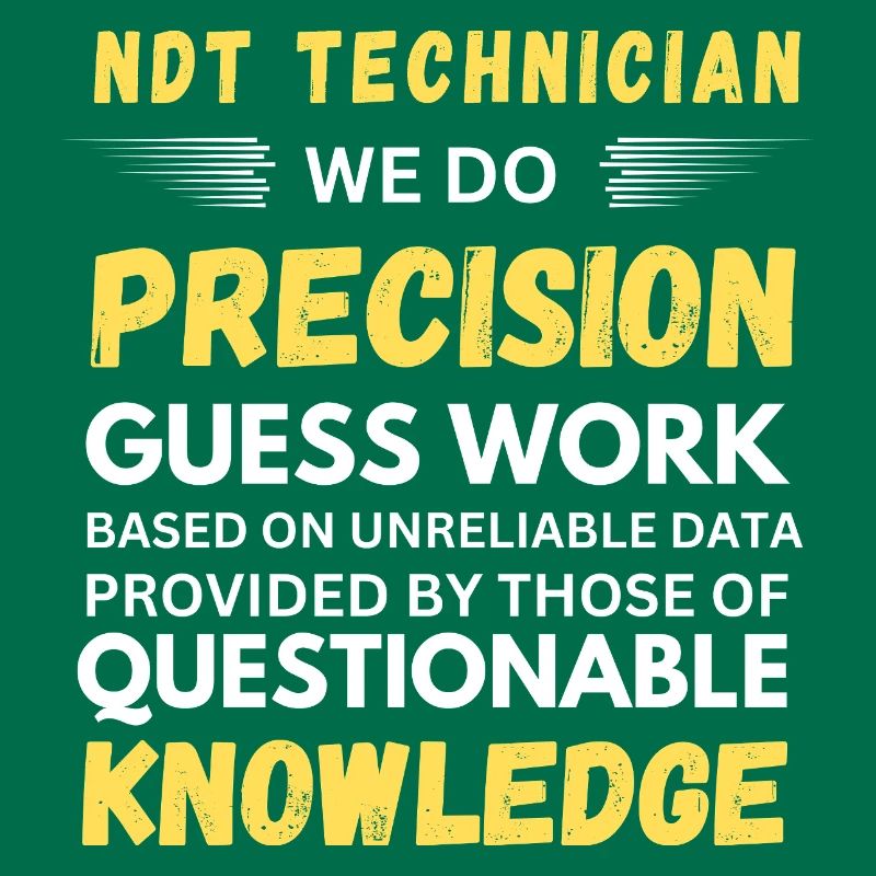 Technicien NDT Nous faisons des devinettes de précision Drôle