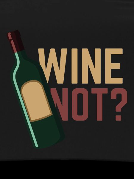 Wine not?