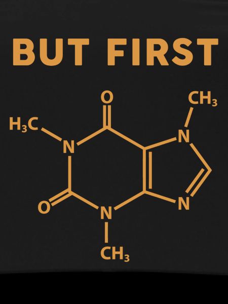 But First Coffee Molecule