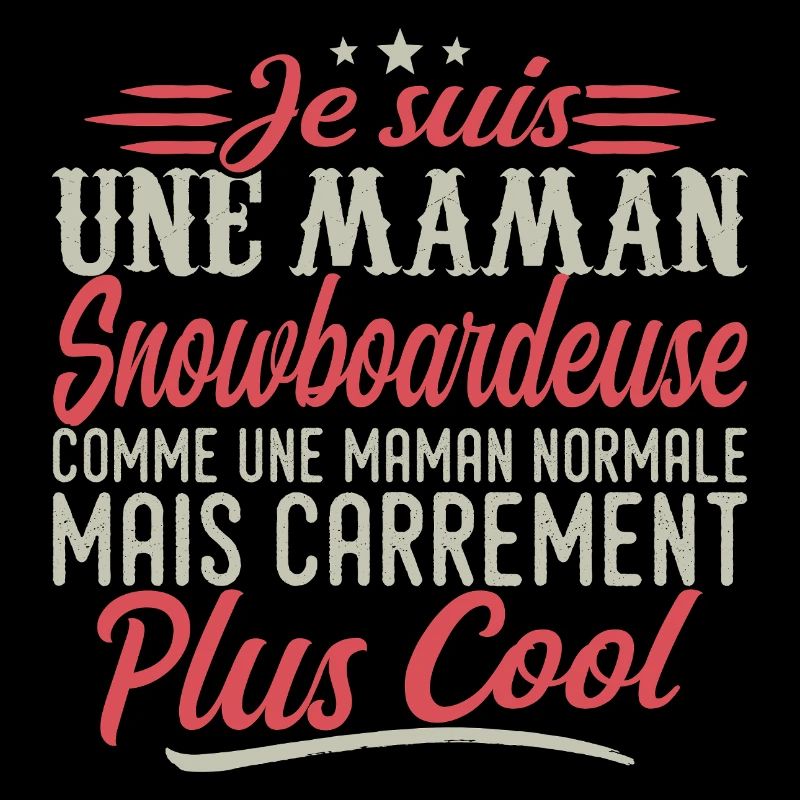 I'm a Snowboarder mom, downright cool