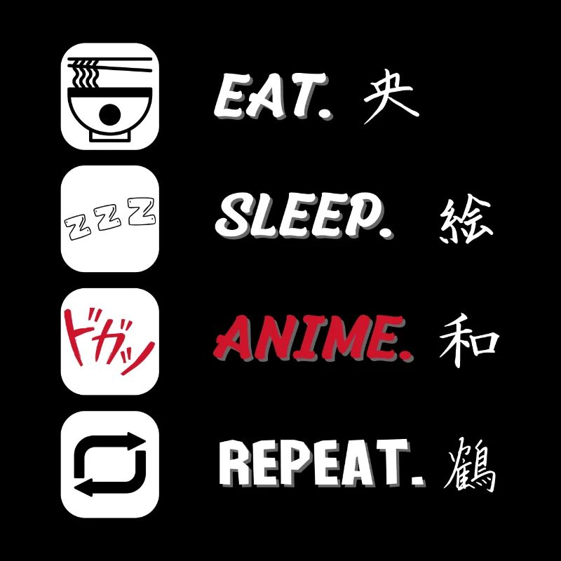 Eat Sleep Anime Repeat