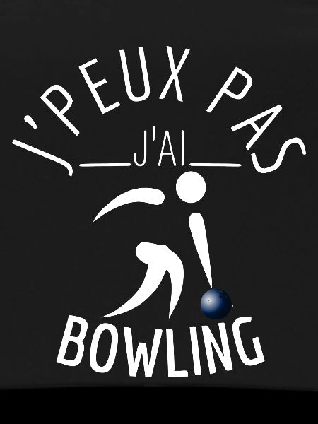 j'peux pas j'ai bowling