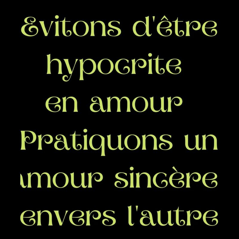Evitons d être hypocrite en amour.