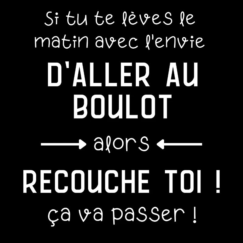 Phrase drôle humour fun aller au boulot ou dormir
