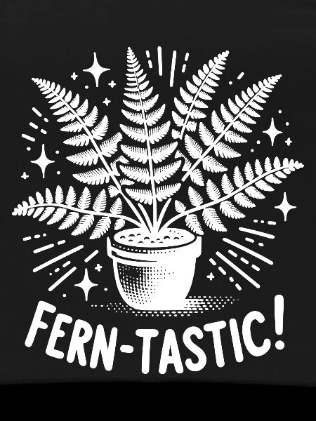 Fern-Tastic!