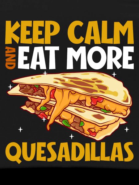 Keep Calm - Quesadilla