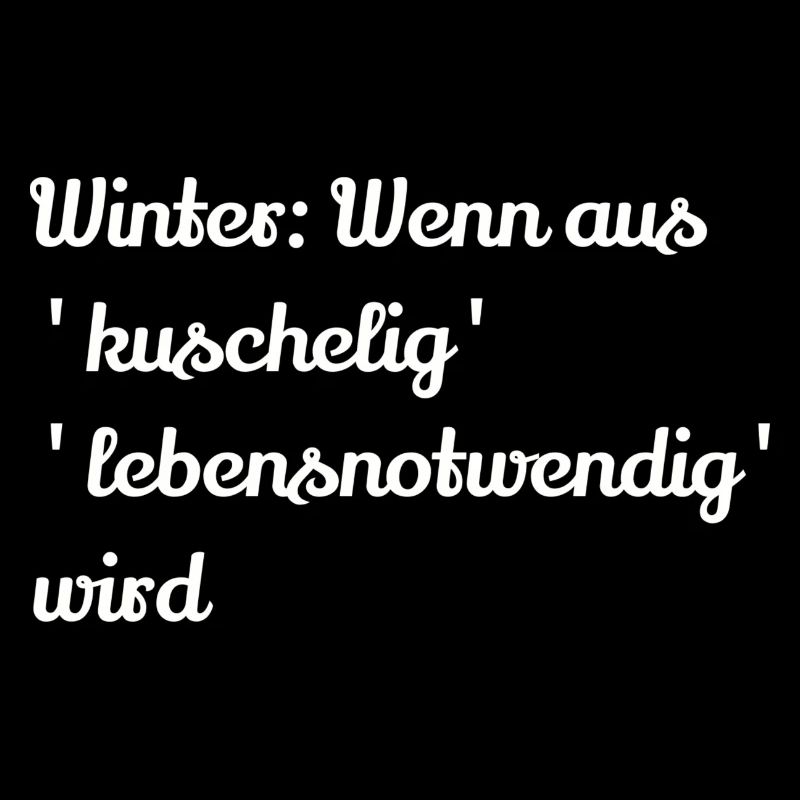 Winter Wenn aus kuschelig lebensnotwendig wird