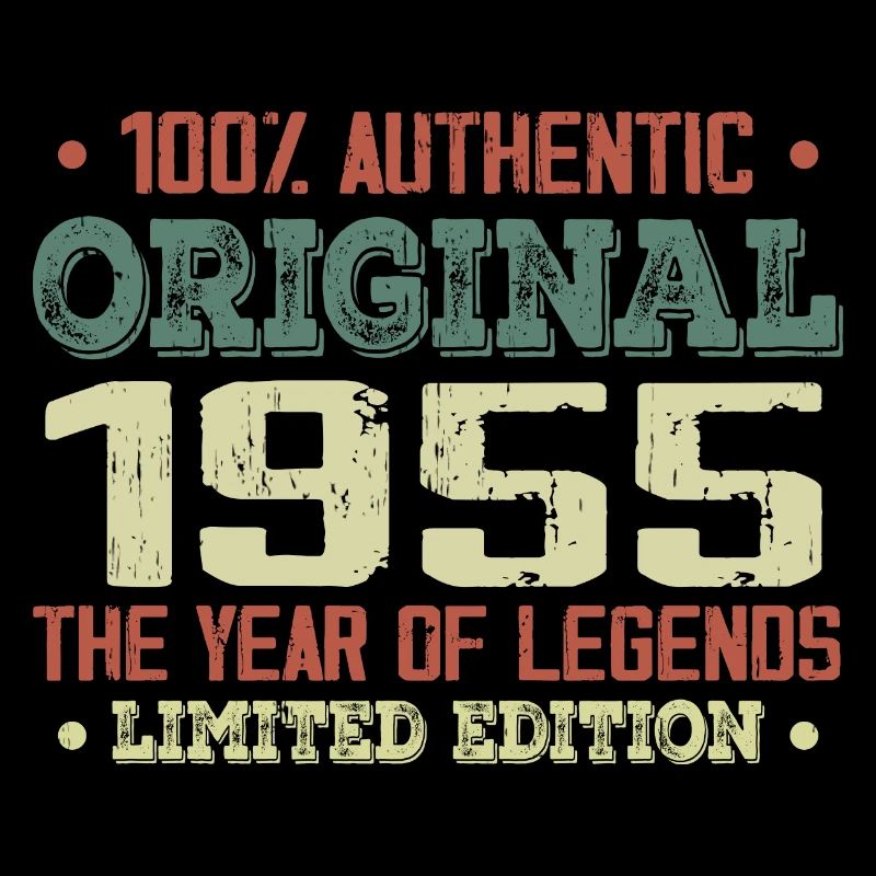 Legend since 1955 Born in 1955 - 69th birthday