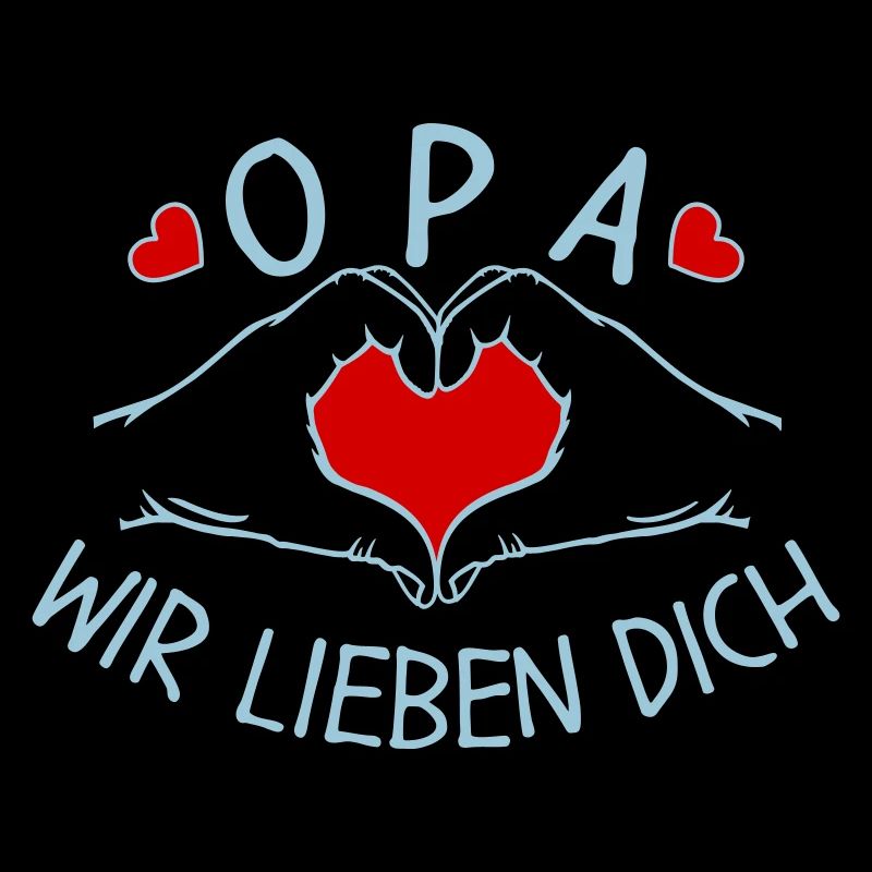 Opa wir lieben Dich