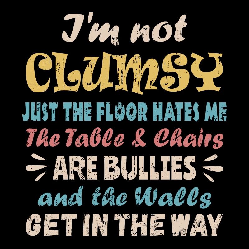 I'm Not Clumsy