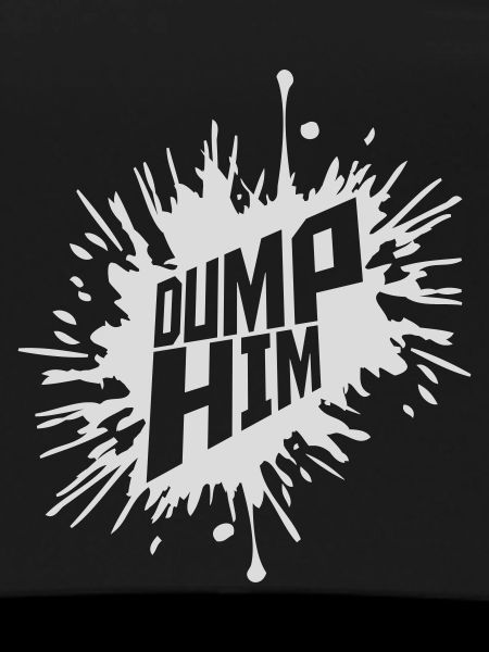 dump him quote logo