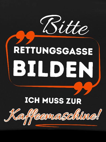 Bitte Rettungsgasse bilden ...- Für Kaffeetrinker