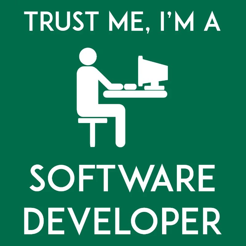 Trust Me I'm a Software Developer