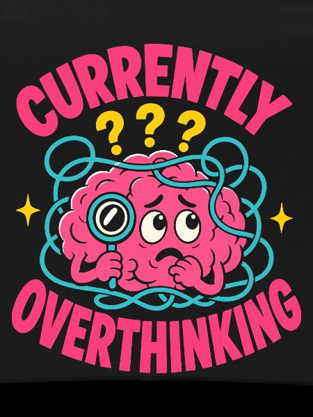 Currently Overthinking Brain