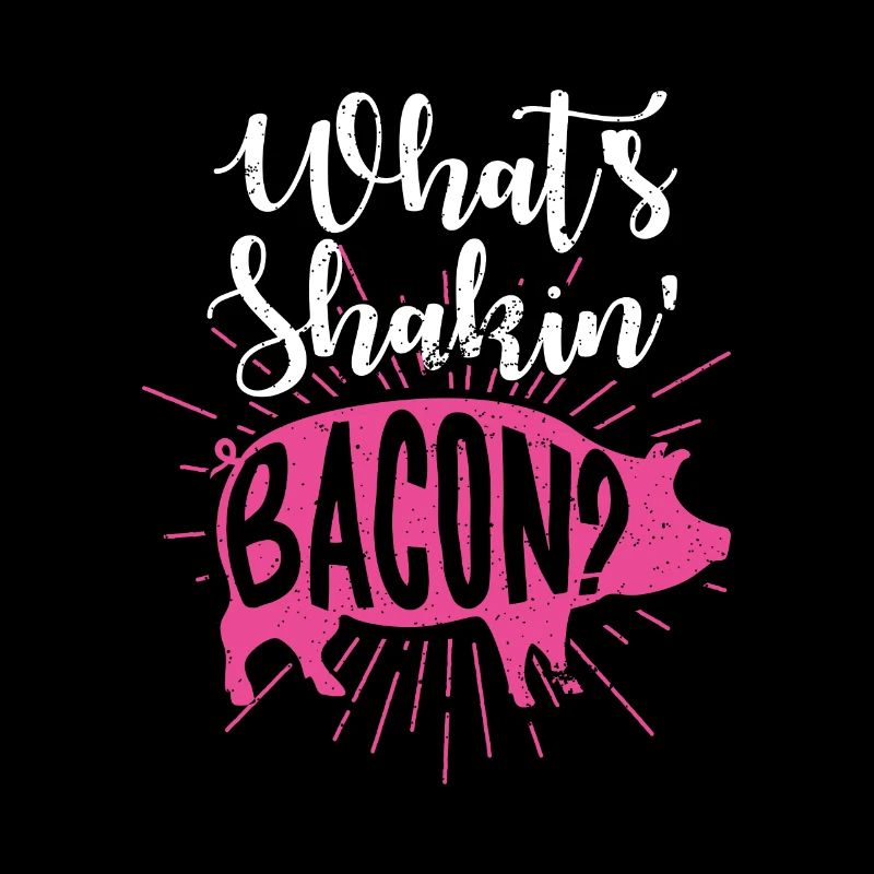 Whats Shakin Bacon