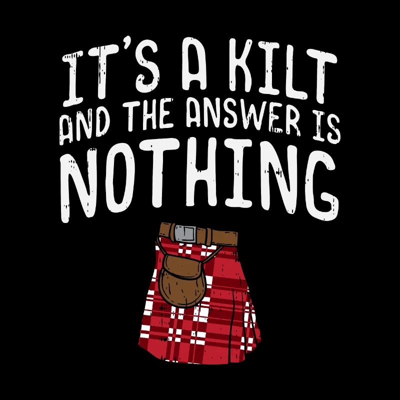 It's A Kilt And The Answer Is Nothing For Scots
