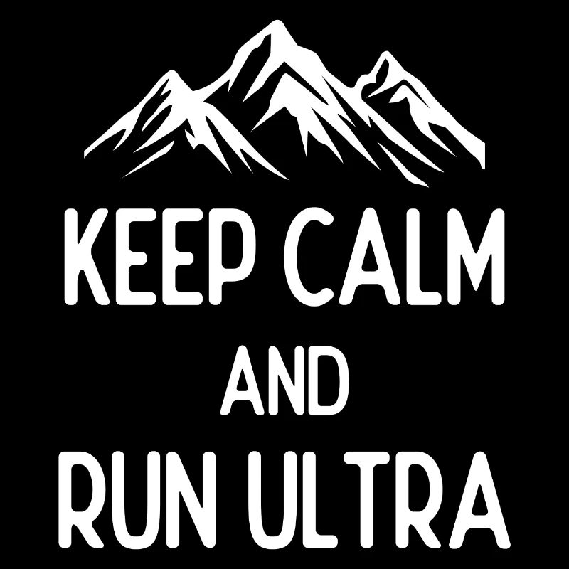 Keep Calm and Run Ultra