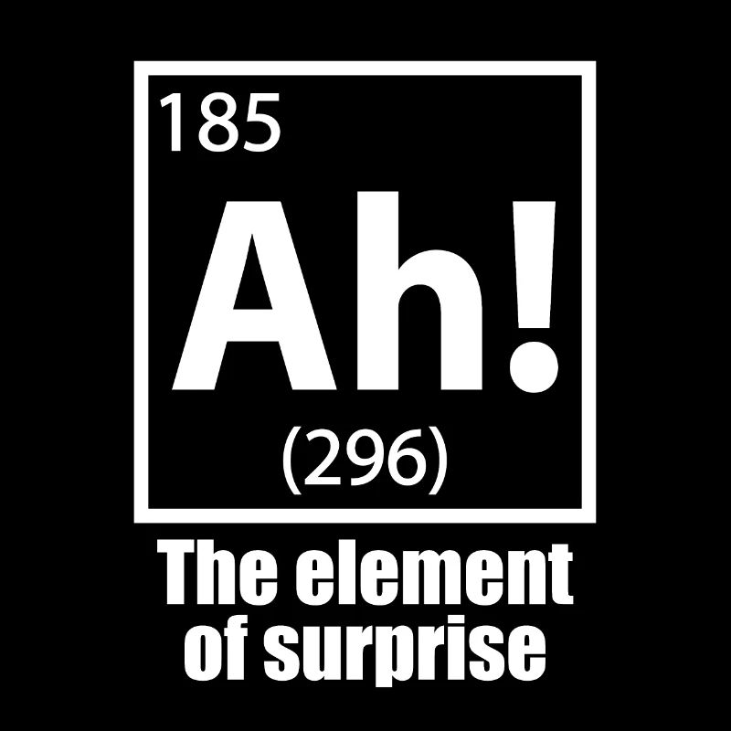 Ah! L’élément de surprise