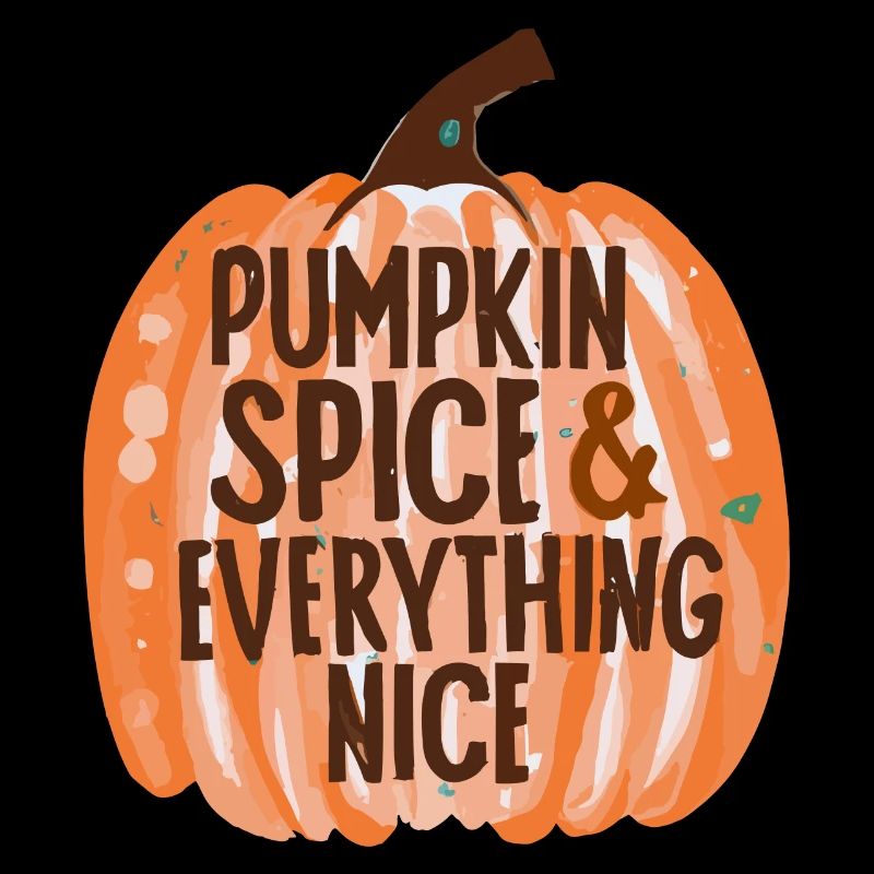 Pumpkin Spice & Everything Nice