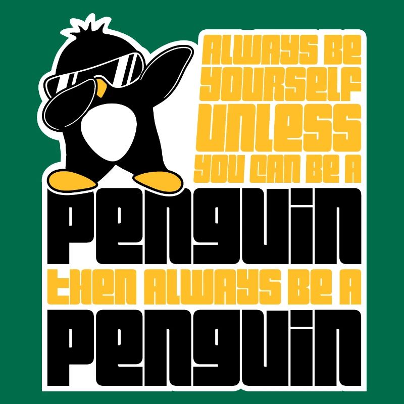 Sei immer du selbst, es sei denn, du kannst ein Pinguin sein