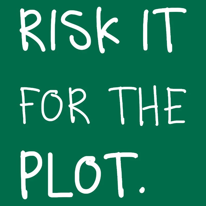 Risk it for the Plot Statement Spruch Trend Typo