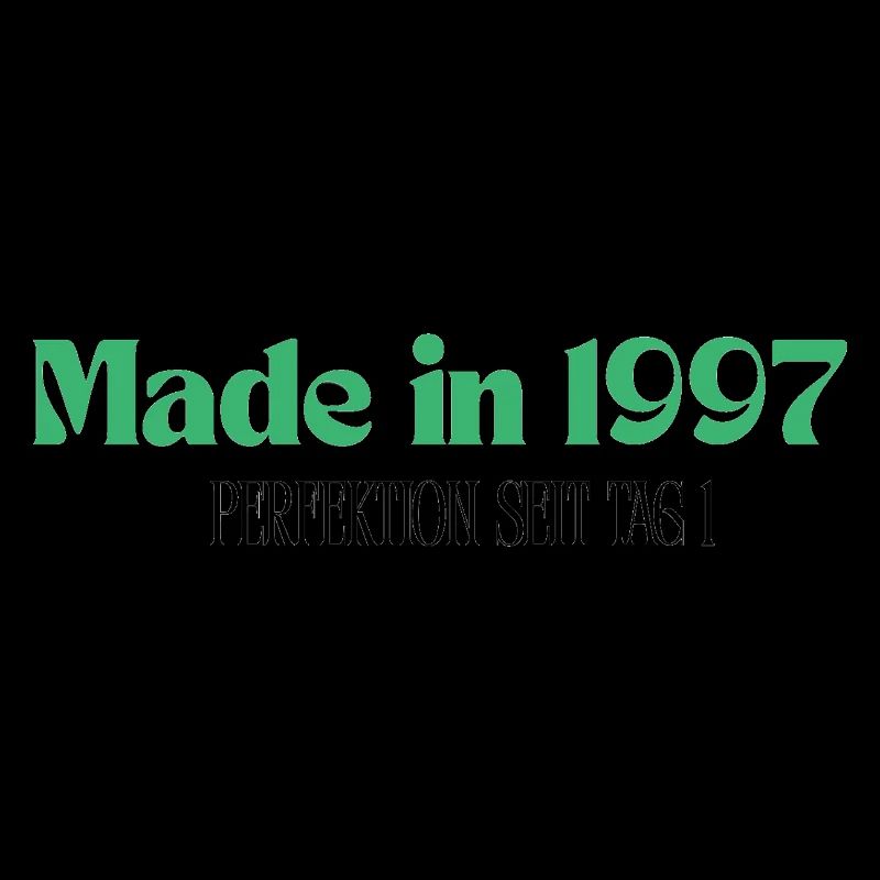 Made in 1997 - Perfektion seit Tag 1