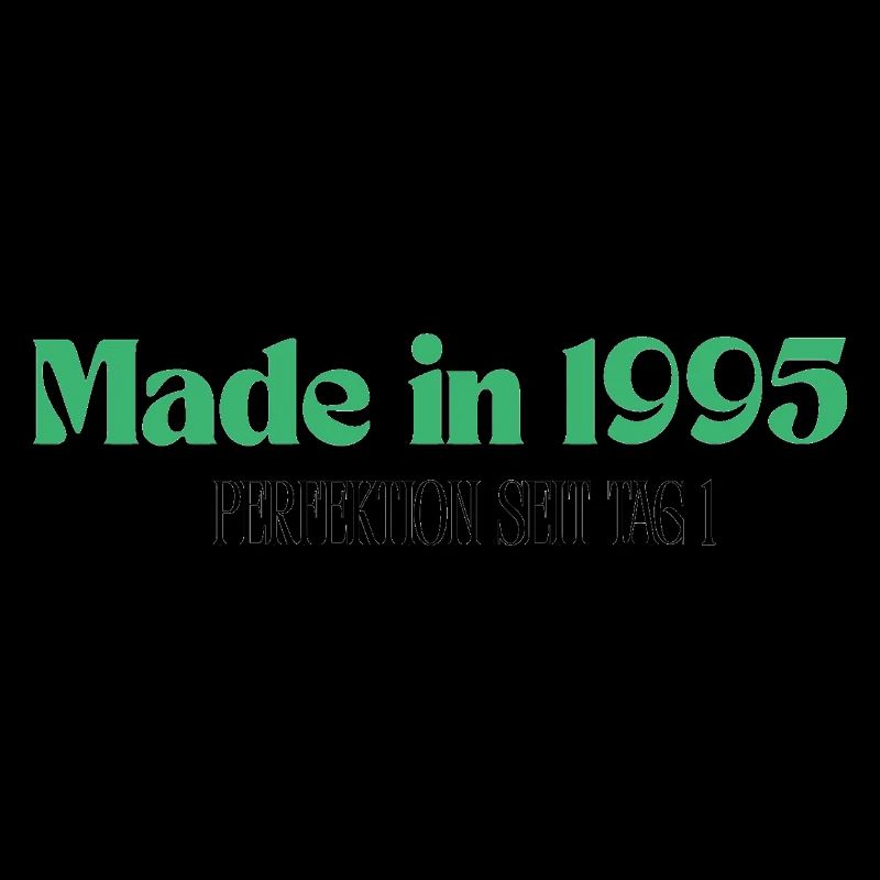Made in 1995 - Perfektion seit Tag 1