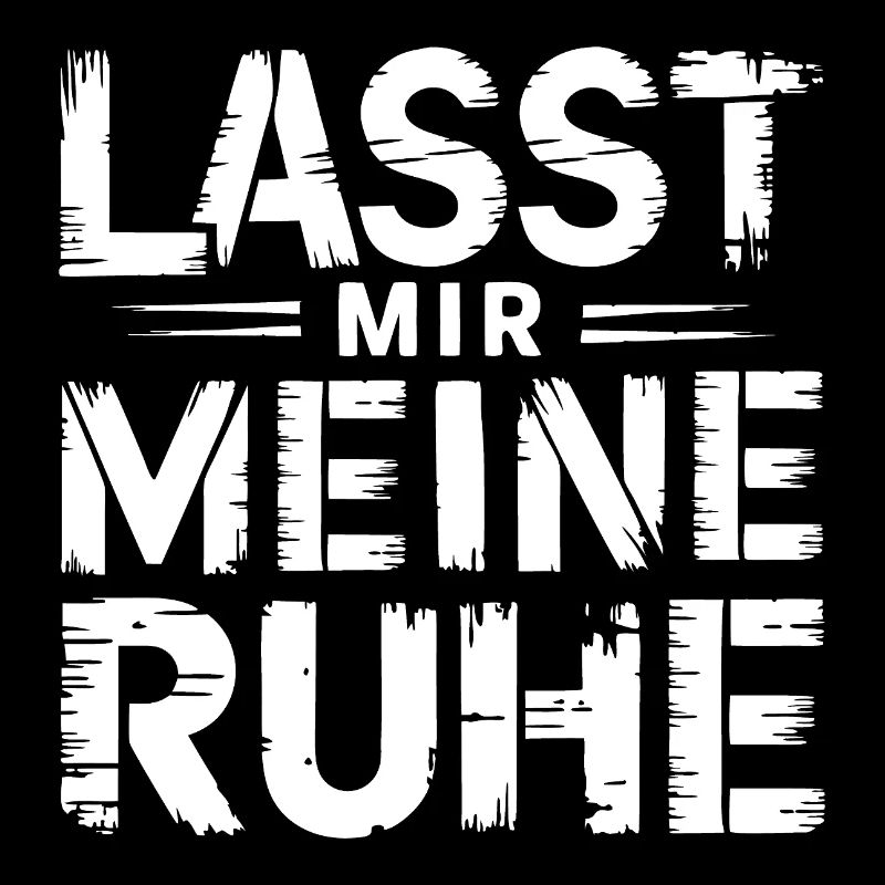 Lasst mir meine Ruhe - einfach in Ruhe lassen