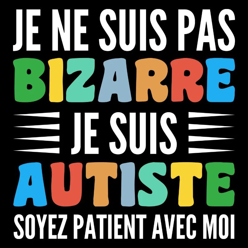 Je Ne Suis Pas Bizarre Je Suis Autiste