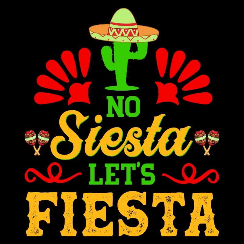 Pas de sieste Let’s Fiesta Mexican Pride Cinco De