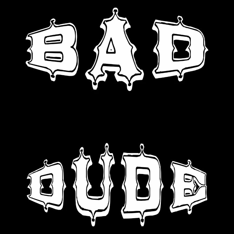 Bad dude