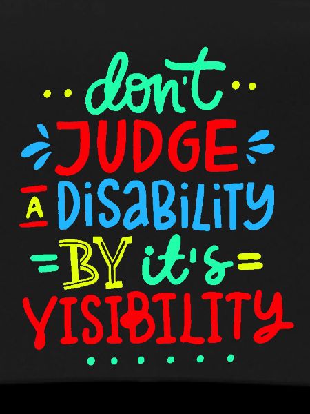 Don't judge my disability *