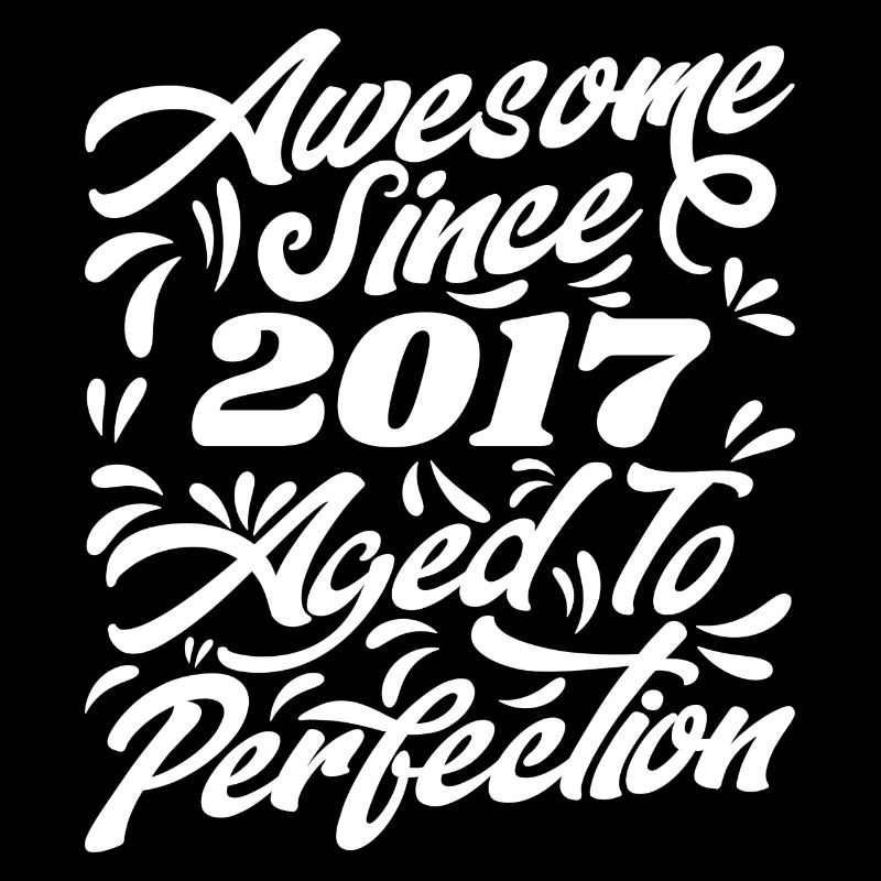 Awesome Since 2017 - Aged To Perfection, Gift 2017