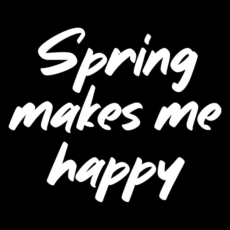 Le printemps me rend heureux