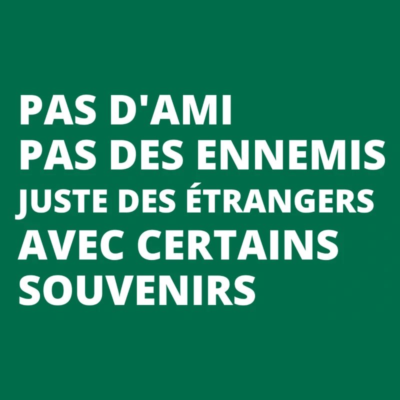 Pas d'ami pas des ennemis juste des étrangers
