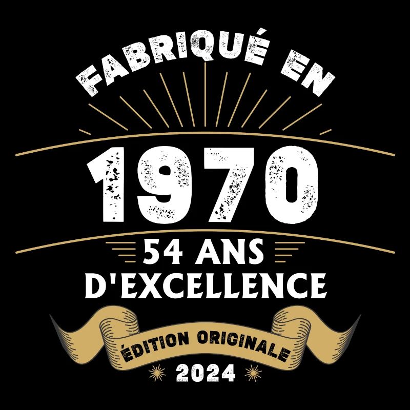 Fabriqué en 1970 54 ans d'excellence originale
