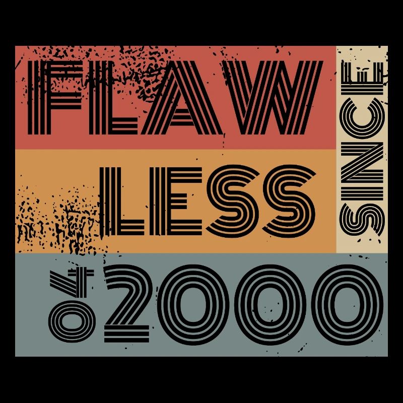 25. Geburtstag Flawless since 04/2000