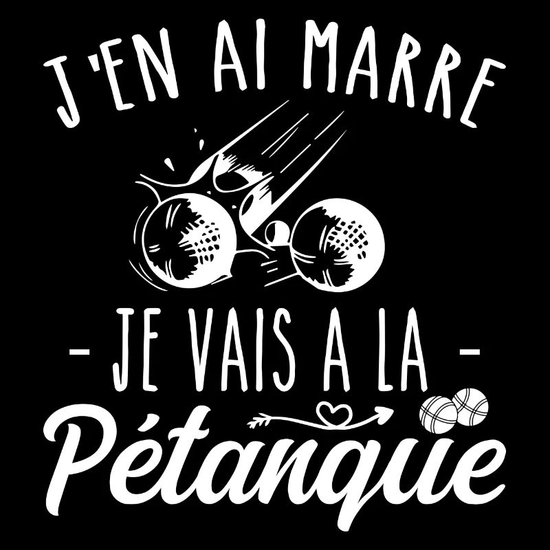 I'm fed up, I'm going to pétanque, humor, gift