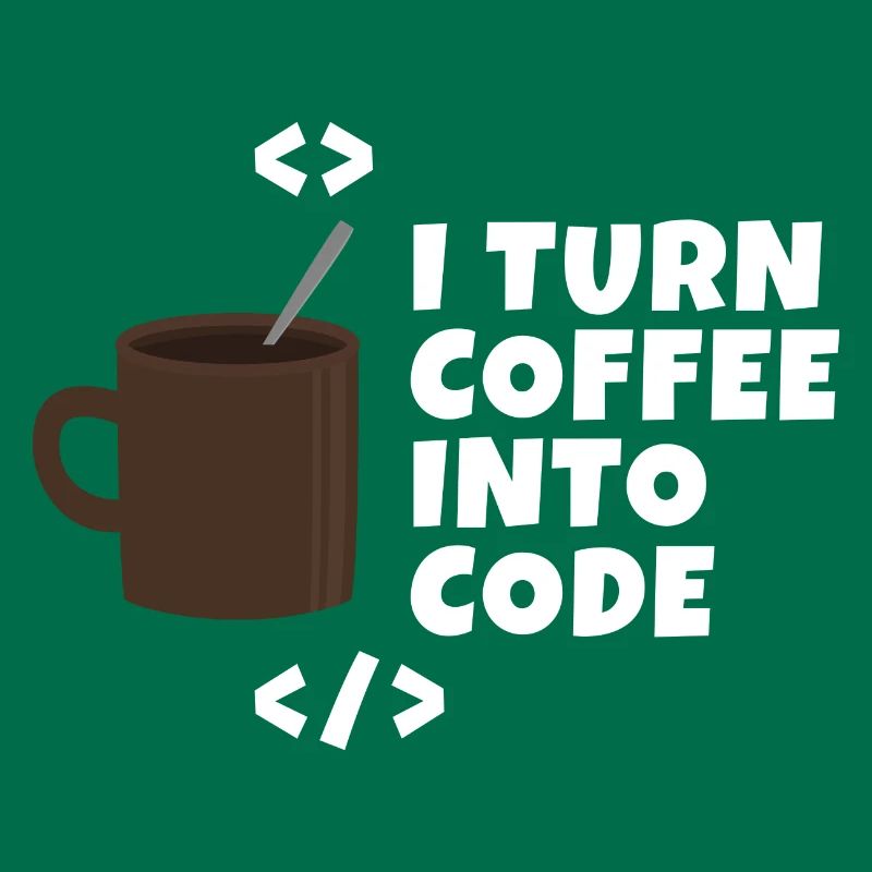 I turn coffee into code Programmierer Entwickler
