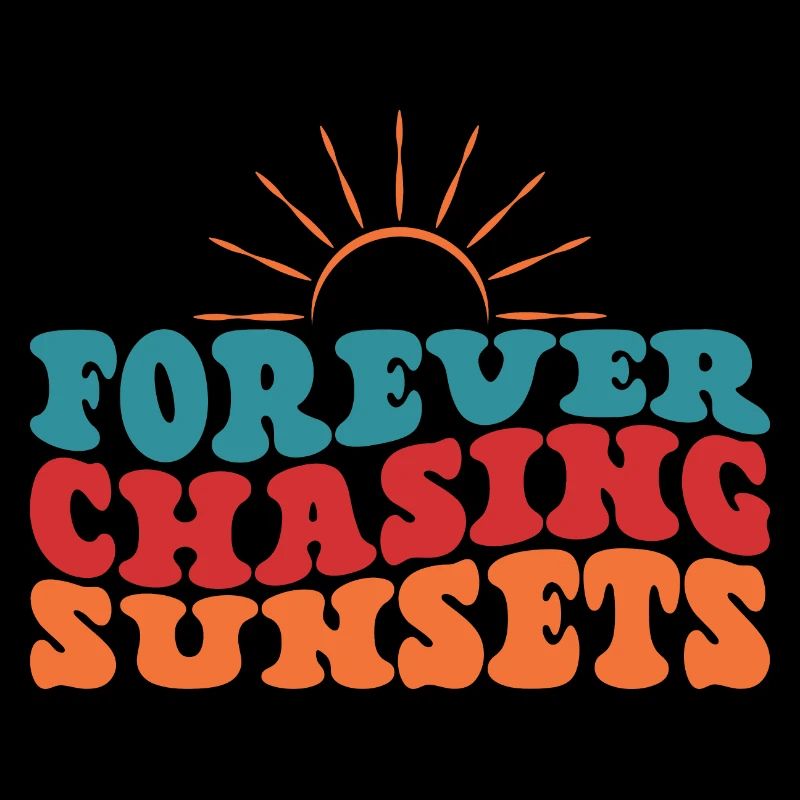 Forever Chasing Sunsets Sonne Sommer Strand Urlaub